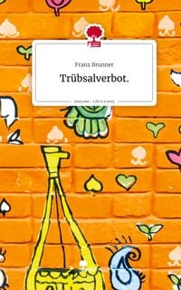 Produktbild: Tr&uuml;bsalverbot.. Life is a Story - story.one