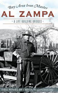 Produktbild: Bay Area Iron Master Al Zampa: A Life Building Bridges