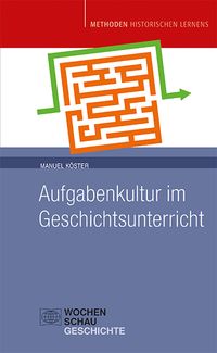 Produktbild: Aufgabenkultur im Geschichtsunterricht