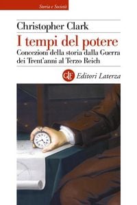 Produktbild: I tempi del potere. Concezioni della storia dalla Guerra dei Trent'anni al Terzo Reich