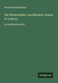 Produktbild: Die Wiedert&auml;ufer von M&uuml;nster; Drama in 5 Akten
