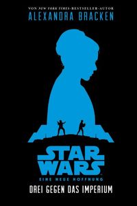 Produktbild: Drei gegen das Imperium (Star Wars Eine neue Hoffnung)