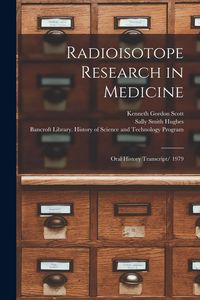 Produktbild: Radioisotope Research in Medicine: Oral History Transcript/ 1979