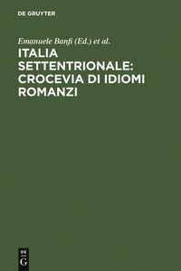 Produktbild: Italia settentrionale: crocevia di idiomi romanzi