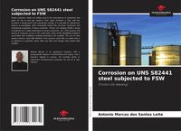 Produktbild: Corrosion on UNS S82441 steel subjected to FSW