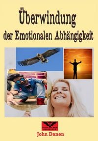 Produktbild: &Uuml;berwindung der Emotionalen Abh&auml;ngigkeit