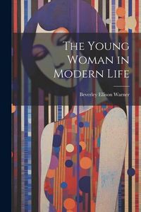 Produktbild: The Young Woman in Modern Life