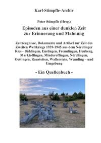 Produktbild: Episoden aus einer dunklen Zeit zur Erinnerung und Mahnung - ein Quellenbuch -