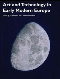 Produktbild: Art and Technology in Early Modern Europe