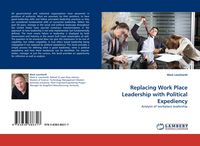 Produktbild: Replacing Work Place Leadership with Political Expediency