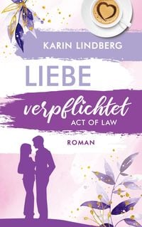Act of Law - Liebe verpflichtet Karin Lindberg