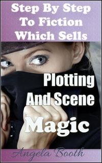 Produktbild: Step By Step To Fiction Which Sells: Plotting And Scene Magic