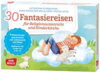 Produktbild: 30 Fantasiereisen f&uuml;r Religionsunterricht und Kinderkirche