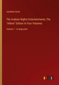 Produktbild: The Arabian Nights Entertainments; The "Aldine" Edition In Four Volumes