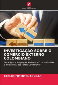 Produktbild: Investiga&ccedil;&atilde;o Sobre O Com&eacute;rcio Externo Colombiano