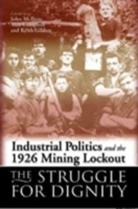 Produktbild: Industrial Politics and the 1926 Mining Lock-out
