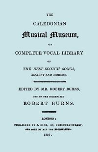 Produktbild: The Caledonian Musical Museum ... The Best Scotch Songs. (Facsimile Vol II, 1810. Circa 180 Scottish Songs).