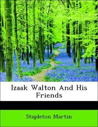Produktbild: Martin, S: Izaak Walton And His Friends