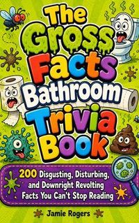 Produktbild: The Gross Facts Bathroom Trivia Book