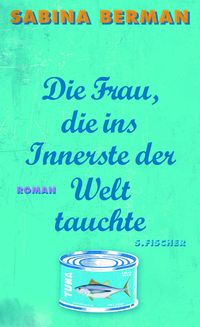 Produktbild: Die Frau, die ins Innerste der Welt tauchte