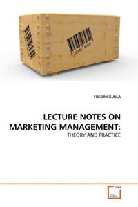 Produktbild: Aila, F: Lecture Notes On Marketing Management: