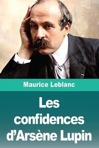 Produktbild: Les confidences d'Ars&egrave;ne Lupin