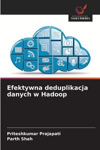 Produktbild: Efektywna deduplikacja danych w Hadoop