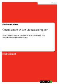 Produktbild: &Ouml;ffentlichkeit in den "Federalist Papers"