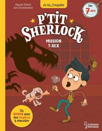 Produktbild: Les p'tits Sherlock : je lis, j'enqu&ecirc;te. Mission T.rex
