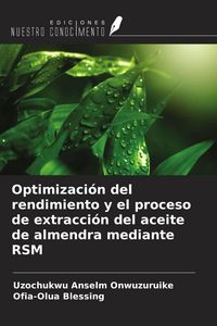 Produktbild: Optimizaci&oacute;n del rendimiento y el proceso de extracci&oacute;n del aceite de almendra mediante RSM