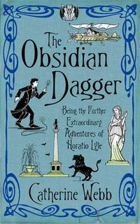 Produktbild: The Obsidian Dagger: Being the Further Extraordinary Adventures of Horatio Lyle