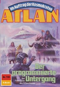 Produktbild: Atlan 725: Der programmierte Untergang