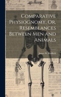 Produktbild: Comparative Physiognomy, Or, Resemblances Between Men and Animals