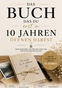 Produktbild: Das Buch, das du erst in 10 Jahren &ouml;ffnen darfst