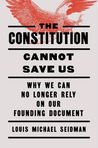 Produktbild: The Constitution Cannot Save Us