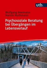 Produktbild: Psychosoziale Beratung bei &Uuml;berg&auml;ngen im Lebensverlauf
