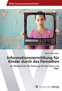 Produktbild: Informationsvermittlung f&uuml;r Kinder durch das Fernsehen