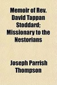 Produktbild: Memoir of REV. David Tappan Stoddard; Missionary to the Nestorians