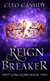 Produktbild: Reign Breaker (Split Kingdoms, #2)