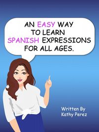 Produktbild: An Easy Way to Learn Spanish Expressions for All Ages.