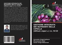 Produktbild: Gestione Integrata Dei Nutrienti Nella Cipolla (allium Cepa L.) Cv. N-53