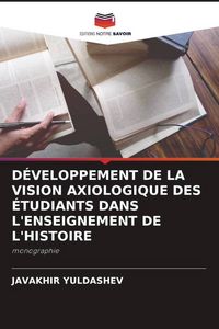 Produktbild: D&eacute;veloppement De La Vision Axiologique des &Eacute;tudiants Dans L'enseignement De L'histoire