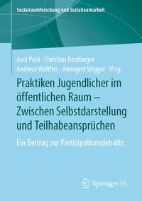 Produktbild: Praktiken Jugendlicher im &ouml;ffentlichen Raum - Zwischen Selbstdarstellung und Teilhabeanspr&uuml;chen