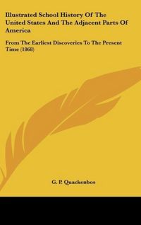 Produktbild: Quackenbos, G: Illustrated School History Of The United Stat