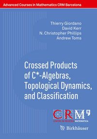 Produktbild: Crossed Products of C*-Algebras, Topological Dynamics, and Classification