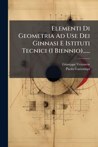 Produktbild: Elementi Di Geometria Ad Use Dei Ginnasi E Istituti Tecnici (1 Biennio)......