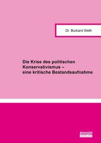 Produktbild: Die Krise des politischen Konservativismus &ndash; eine kritische Bestandsaufnahme