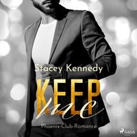 Bild vom Artikel Keep Me (Phoenix Club-Reihe 2) vom Autor Stacey Kennedy