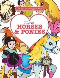 Produktbild: I Love Horses & Ponies ( Crazy Colouring For Kids)