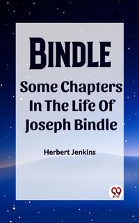 Produktbild: Bindle Some Chapters In The Life Of Joseph Bindle